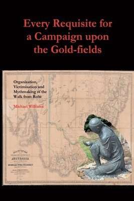 Every Requisite for a Campaign Upon the Gold-fields 1