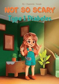 bokomslag Not So Scary - Type 1 Diabetes