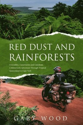 Gary W Wood, Gary W. W. Wood, Gary W W Wood - Red Dust and Rainforests, Häftad