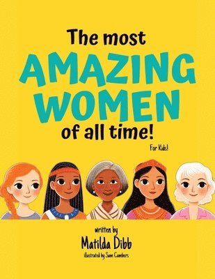 bokomslag Most Amazing Women Of All Time - For Kids!