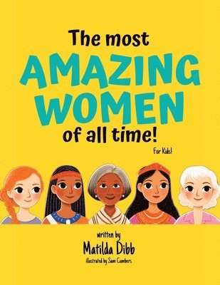 The Most Amazing Women Of All Time - For Kids! 1