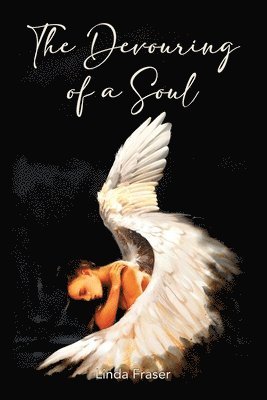 Linda Fraser - Devouring of a Soul, Häftad