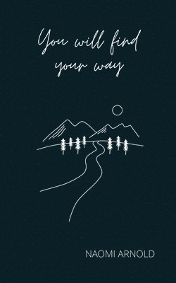 Naomi Arnold - You Will Find Your Way, Häftad