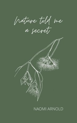 Nature Told Me A Secret