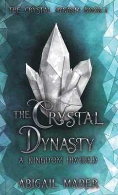 Abigail Mader - Crystal Dynasty, Inbunden