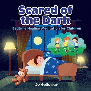 bokomslag Scared of the Dark: Bedtime Healing Meditation for Children