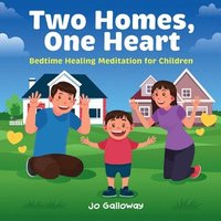 bokomslag Two Homes, One Heart: Bedtime Healing Meditation for Children