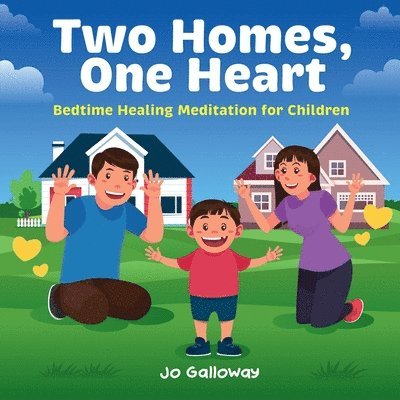 Two Homes, One Heart: Bedtime Healing Meditation for Children 1