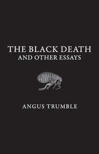 bokomslag The Black Death and Other Essays