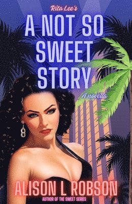 Alison L Robson - not so sweet story, Häftad