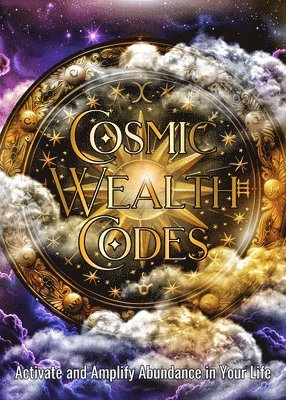 bokomslag Cosmic Wealth Codes Journal: Activate and Amplify Abundance in Your Life