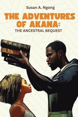 bokomslag Adventures of Akana the Ancestral Bequest