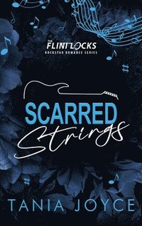 bokomslag Scarred Strings: A Fake Dating Rockstar Romance - DISCREET SPECIAL EDITION