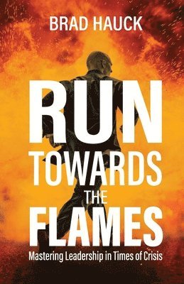 Run Towards the Flames 1