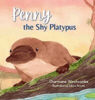 Charmaine Winchcombe - Penny the Shy Platypus, Inbunden