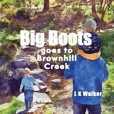 Big Boots goes to Brownhill Creek 1