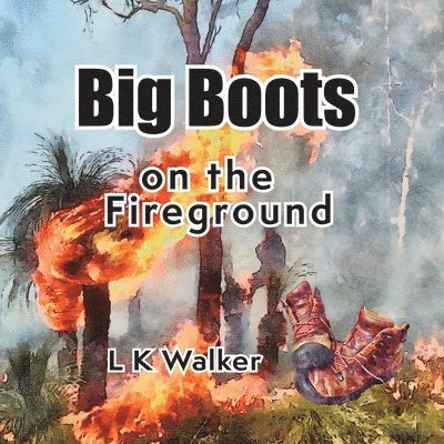 Big Boots on the Fireground 1