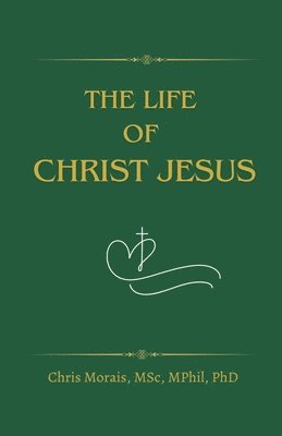 bokomslag The Life of Christ Jesus