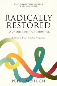 bokomslag Radically Restored To Oneness With One Another