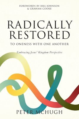 bokomslag Radically Restored To Oneness With One Another