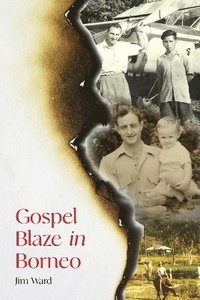 bokomslag Gospel Blaze In Borneo