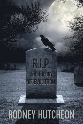 bokomslag R.I.P. The Theory Of Evolution