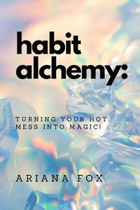 bokomslag Habit Alchemy