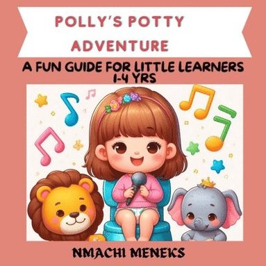 bokomslag POLLY'S POTTY ADVENTURE- COLOURFUL ILLUSTRATION ON POTTY TRAINING - for kids 1-4 yrs, preschool, toddlers,