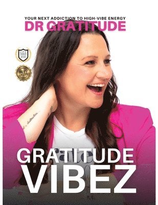 bokomslag Gratitude Vibez: Your Next Addiction To High-Vibe Energy