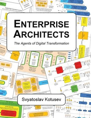 Svyatoslav Kotusev - Enterprise Architects, Inbunden