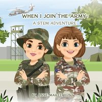 bokomslag When I Join the Army: A STEM Adventure