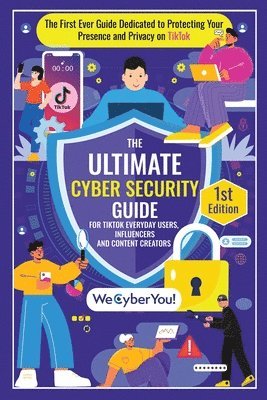 Edson Agostinho - Ultimate Cyber Security Guide for Tiktok Everyday Users, Influencers and Content Creators, Häftad