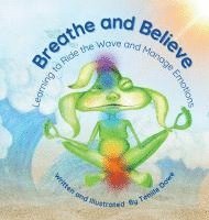 bokomslag Breathe and Believe : Learning to Ride the Wave and Manage Emotions