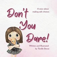 bokomslag Don't You Dare - A story about making safe choices