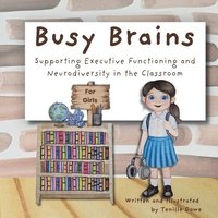 bokomslag Busy Brains for Girls; Supporting Executive Functioning and Neurodiversity in the Classroom