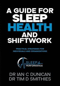 bokomslag A Guide for Sleep Health and Shiftwork