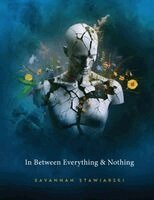 Savannah Starwiarski - In Between Everything & Nothing, Inbunden