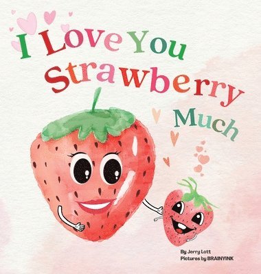 I Love You Strawberry Much 1