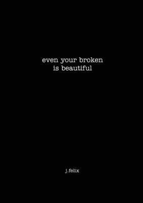 bokomslag even your broken is beautiful