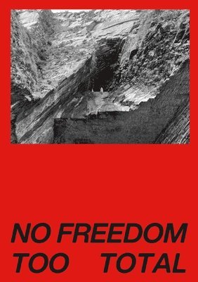 bokomslag No Freedom Too Total