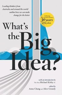 bokomslag What's the Big Idea?: 30 Years of the Australia Institute