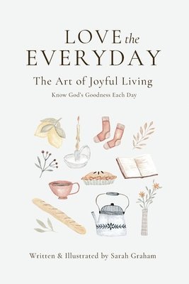 Sarah Graham - Love the Everyday, Häftad