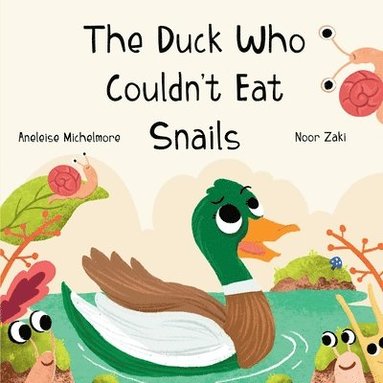 bokomslag The Duck Who Couldn't Eat Snails