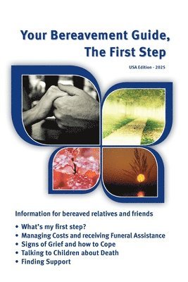 Your Bereavement Guide, The First Step, USA Edition: America Edition: United States of America: United States of America Edition 1