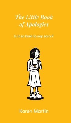 bokomslag The Little Book of Apologies: Is it so hard to say sorry?