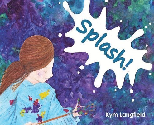 Kym Langfield - Splash!, Inbunden