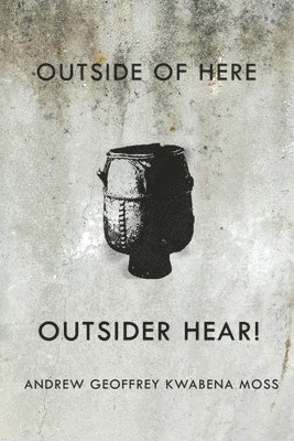 Outside Here. Outsider Hear! 1