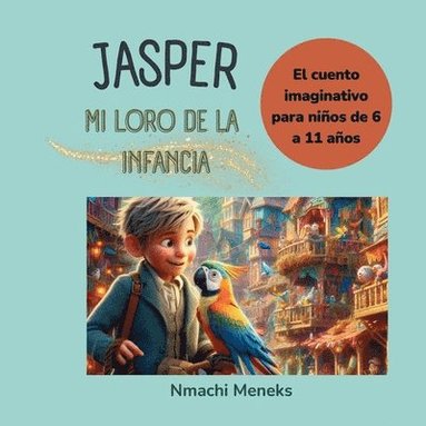 bokomslag Jasper, mi loro de la infancia