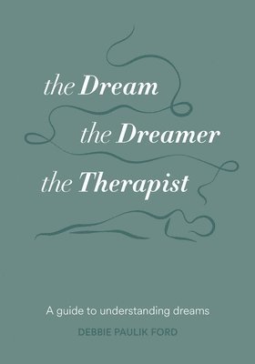 The Dream, the Dreamer, the Therapist 1