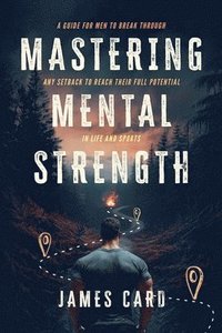 bokomslag Mastering Mental Strength